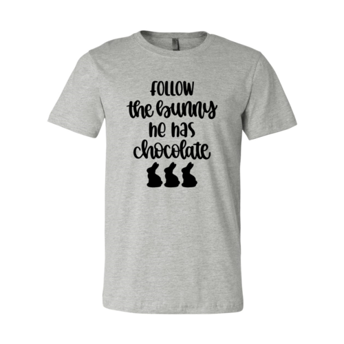 Follow The Bunny He Has Chocolates Shirt